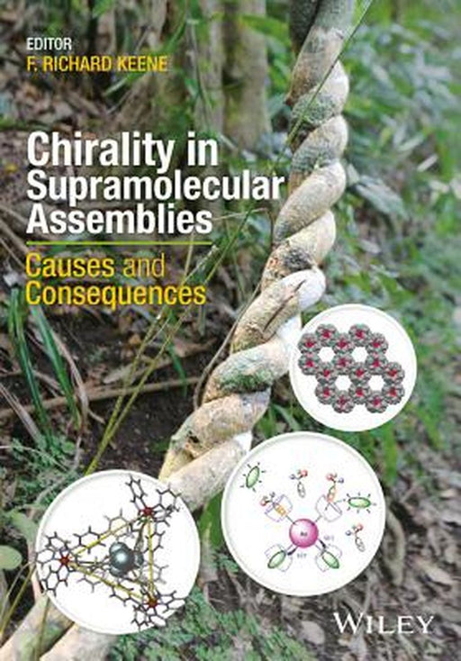 Chirality in Supramolecular Assemblies: Causes and Consequences by F. Richard Keene