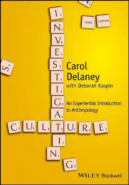 Investigating Culture: An Experiential Introduction to Anthropology by Carol Delaney, Deborah Kaspin