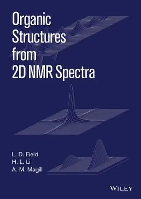 Organic Structures from 2D NMR Spectra by L. D. Field