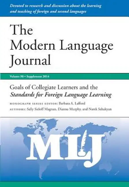 Goals of Collegiate Learners and the Standards for Foreign Language Learning: Supplement, 2014 by Sally Sieloff Magnan