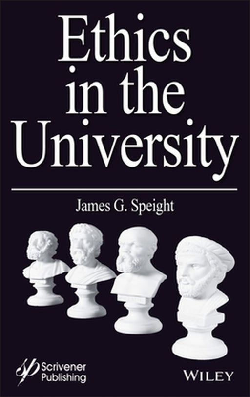Ethics and the University by James G. Speight