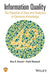 Information Quality: The Potential of Data and Analytics to Generate Knowledge by Ron S. Kenett