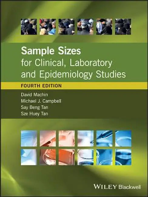 Sample Sizes for Clinical, Laboratory and Epidemiology Studies by David Machin