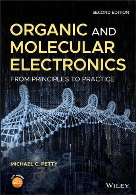 Organic and Molecular Electronics: From Principles to Practice by Michael C. Petty