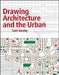 Drawing Architecture and the Urban by Sam Jacoby