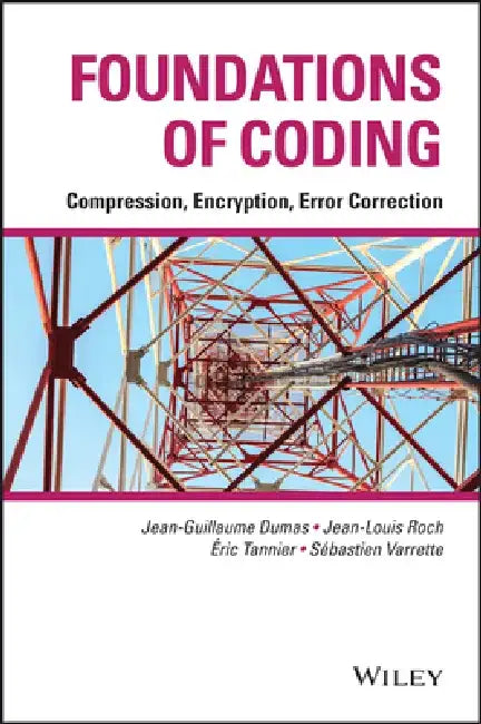 Foundations of Coding: Compression, Encryption, Error Correction by Jean-Guillaume Dumas