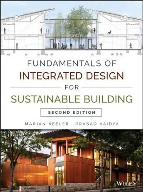 Fundamentals of Integrated Design for Sustainable Building by Marian Keeler