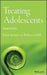 Treating Adolescents by Hans Steiner