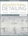 Architectural Detailing: Function, Constructibility, Aesthetics by Edward Allen
