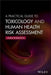 A Practical Guide to Toxicology and Human Health Risk Assessment by Laura Robinson