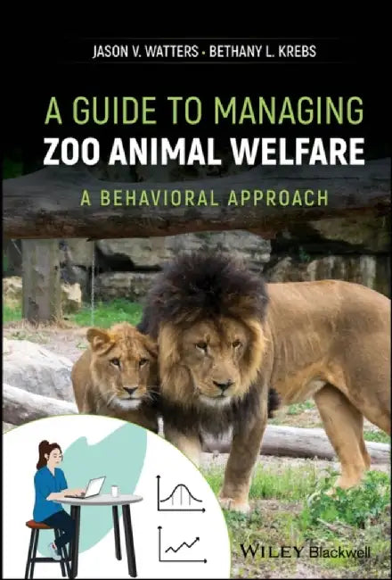 A Guide to Managing Zoo Animal Welfare by Jason Watters