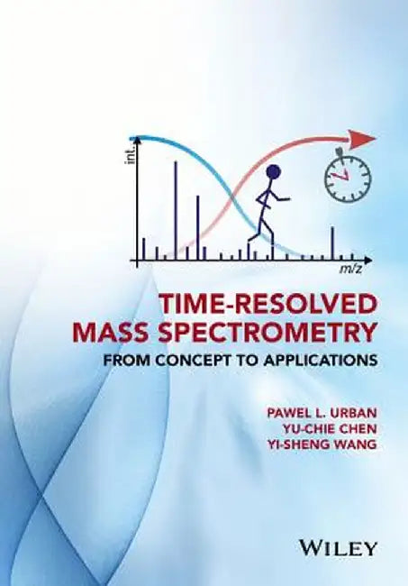 Time-Resolved Mass Spectrometry: From Concept to Applications by Pawel L. Urban