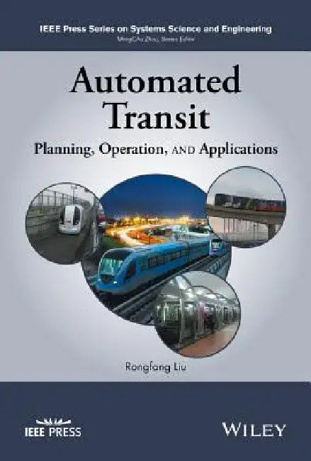Automated Transit: Planning, Operation, and Applications by Rongfang Liu