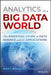 Analytics in a Big Data World: The Essential Guide to Data Science and Its Applications by Bart Baesens