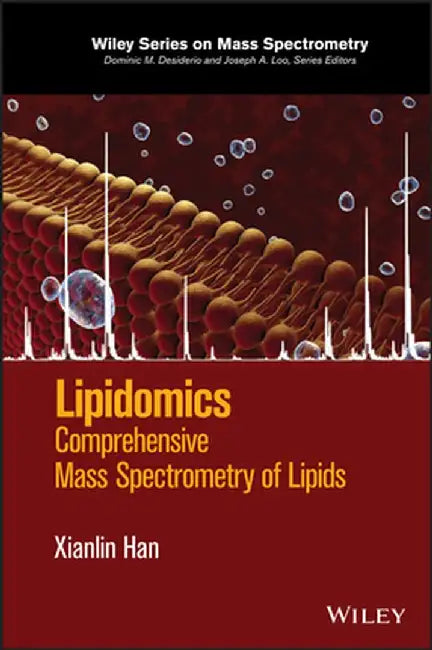 Lipidomics: Comprehensive Mass Spectrometry of Lipids by Xianlin Han