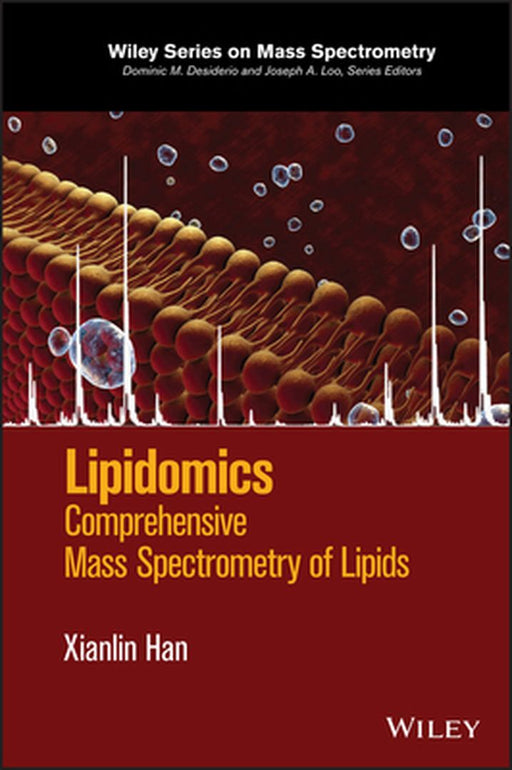 Lipidomics: Comprehensive Mass Spectrometry of Lipids by Xianlin Han
