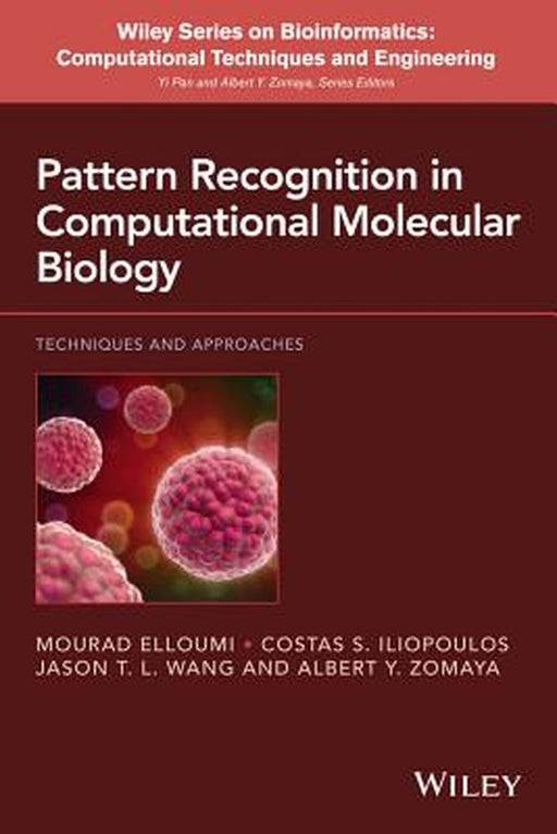 Pattern Recognition in Computational Molecular Biology: Techniques and Approaches by Mourad Elloumi