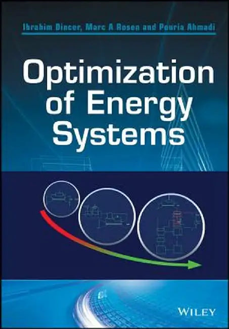 Optimization of Energy Systems by Ibrahim Dincer