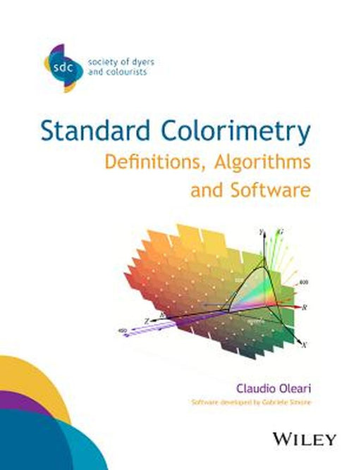 Standard Colorimetry: Definitions, Algorithms, and Software by Claudio Oleari