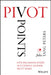 Pivot Points: Five Decisions Every Successful Leader Must Make by Julia Tang Peters