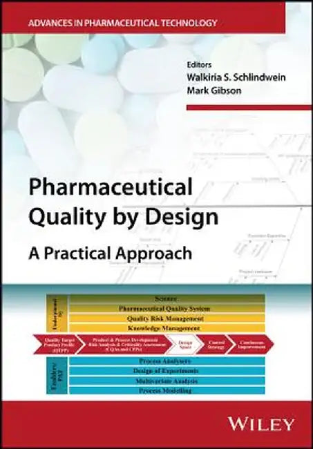 Pharmaceutical Quality by Design: A Practical Approach by Walkiria S. Schlindwein