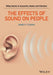 The Effects Of Sound On People by James P. Cowan