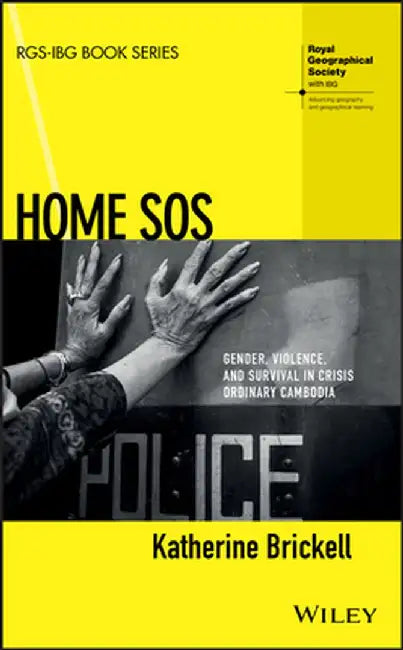 Home SOS: Gender, Violence and Law in Cambodia by Katherine Brickell