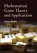 Mathematical Game Theory and Applications by Vladimir Mazalov