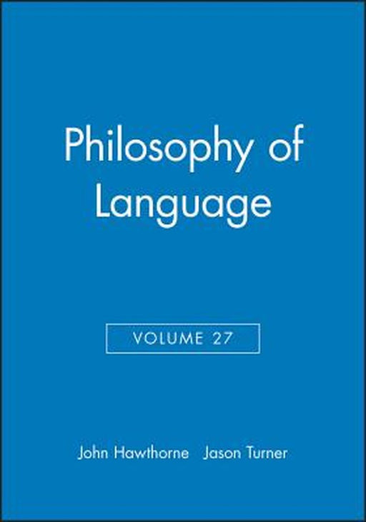 Philosophy of Language, Volume 27 by John Hawthorne