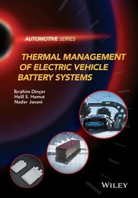 Thermal Management of Electric Vehicle Battery Systems by Ibrahim Dincer
