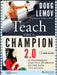 Teach Like a Champion 2.0: 62 Techniques that Put Students on the Path to College