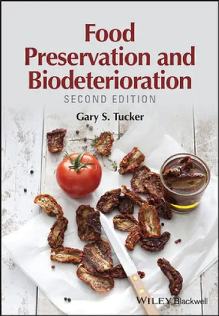 Food Preservation And Biodeterioration by Gary S. Tucker