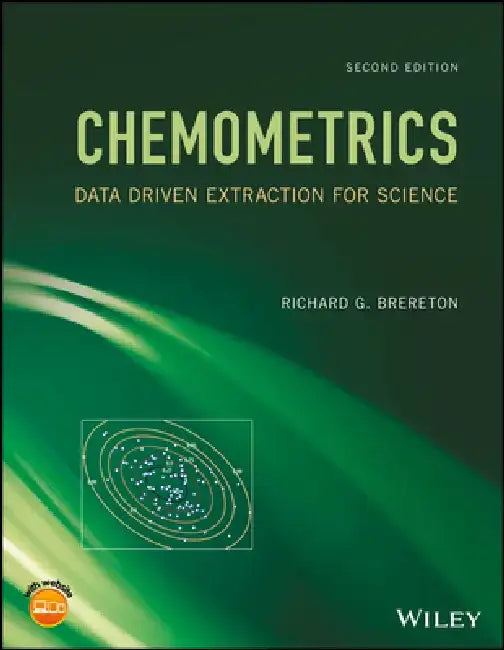 Chemometrics: Data Driven Extraction for Science by Richard G. Brereton