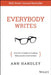 Everybody Writes: Your Go-To Guide to Creating Ridiculously Good Content