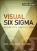 Visual Six SIGMA: Making Data Analysis Lean by Ian Cox