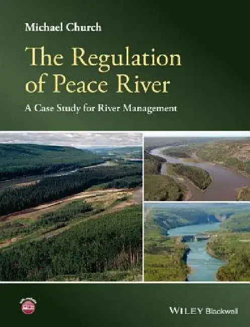 The Regulation of Peace River: A Case Study for River Management by Michael Church