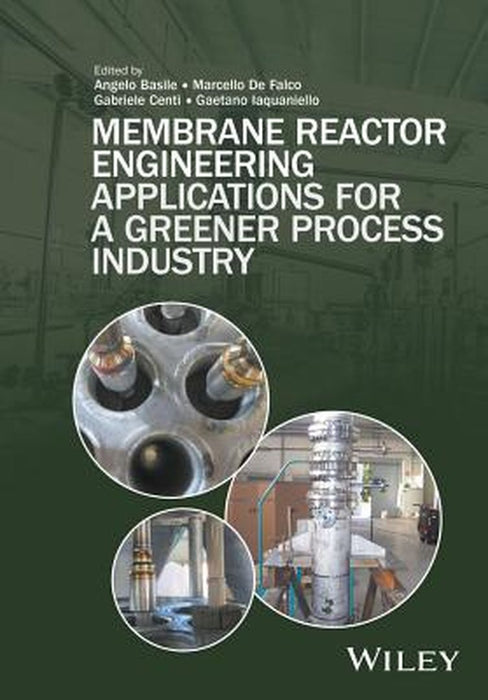 Membrane Reactor Engineering: Development of New Process Schemes for a Resource and Energy Efficient Industry by Marcello De Falco, Gabriele Centi, Gaetano Iaquaniello