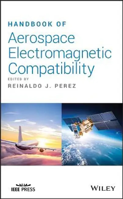 Handbook Of Aerospace Electromagnetic Compatibility by Perez