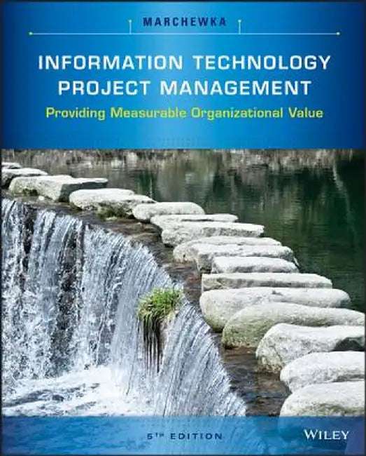 Information Technology Project Management: Providing Measurable Organizational Value [With CDROM] by Jack T. Marchewka