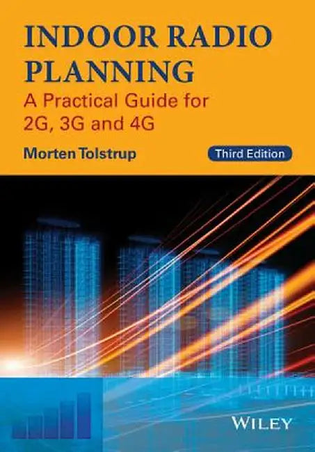 Indoor Radio Planning: A Practical Guide for 2g, 3g and 4g by Morten Tolstrup
