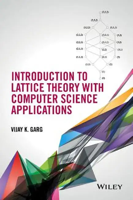 Introduction to Lattice Theory with Computer Science Applications by Vijay K. Garg
