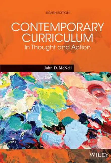 Contemporary Curriculum: In Thought and Action by John D. McNeil