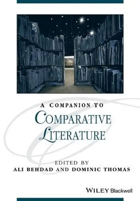 A Companion to Comparative Literature by Ali Behdad