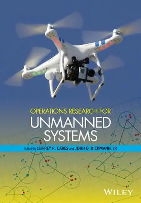 Operations Research for Unmanned Systems by John Q. Dickmann