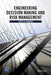 Engineering Decision Making and Risk Management by Jeffrey W. Herrmann
