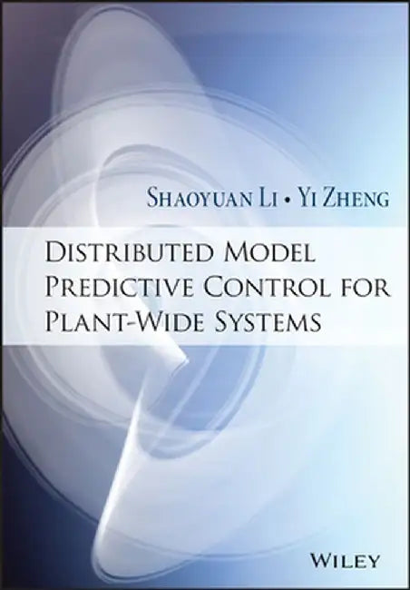Distributed Model Predictive Control for Plant-Wide Systems by Shaoyuan Li