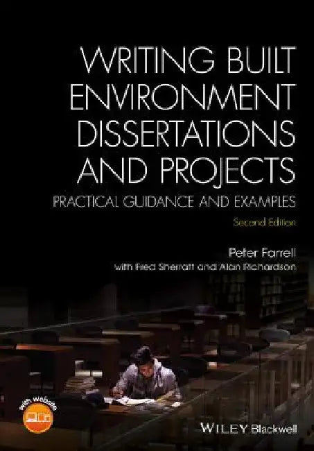 Writing Built Environment Dissertations and Projects: Practical Guidance and Examples by Peter Farrell