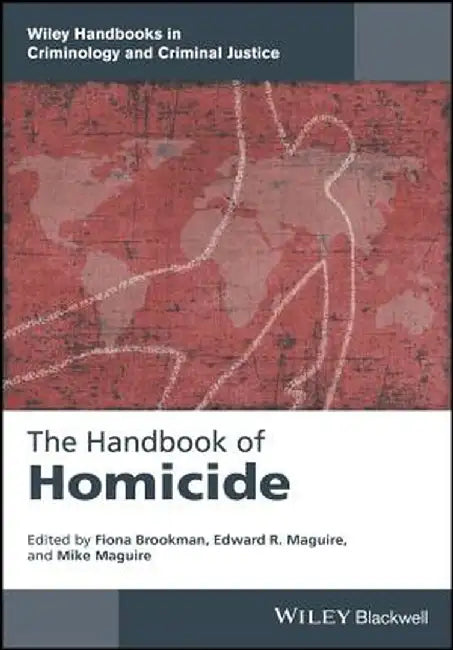 The Handbook of Homicide by Fiona Brookman