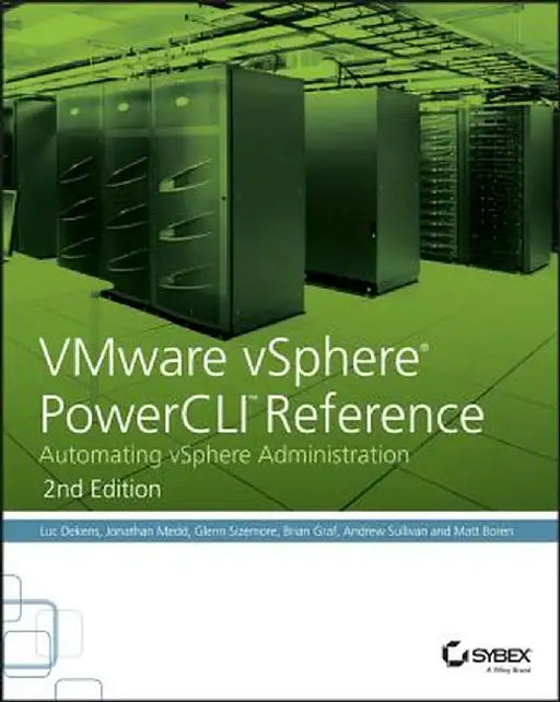 Vmware Vsphere Powercli Reference: Automating Vsphere Administration by Luc Dekens
