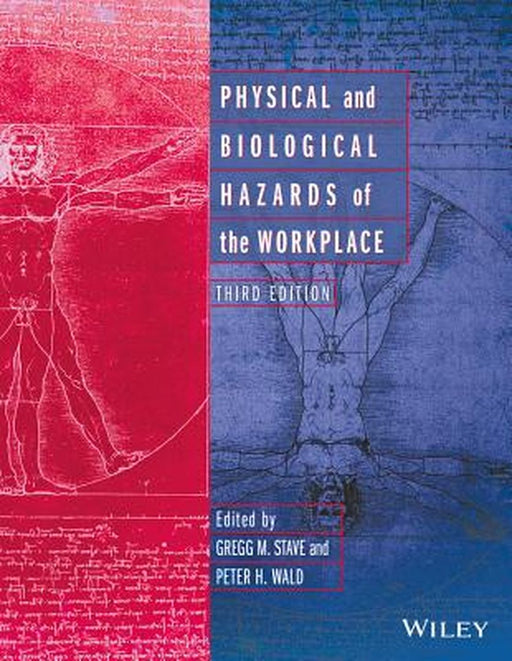 Physical and Biological Hazards of the Workplace by Peter H. Wald